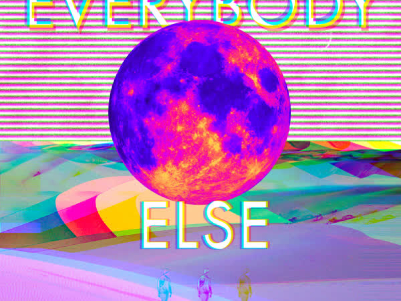 Everybody Else (Single)