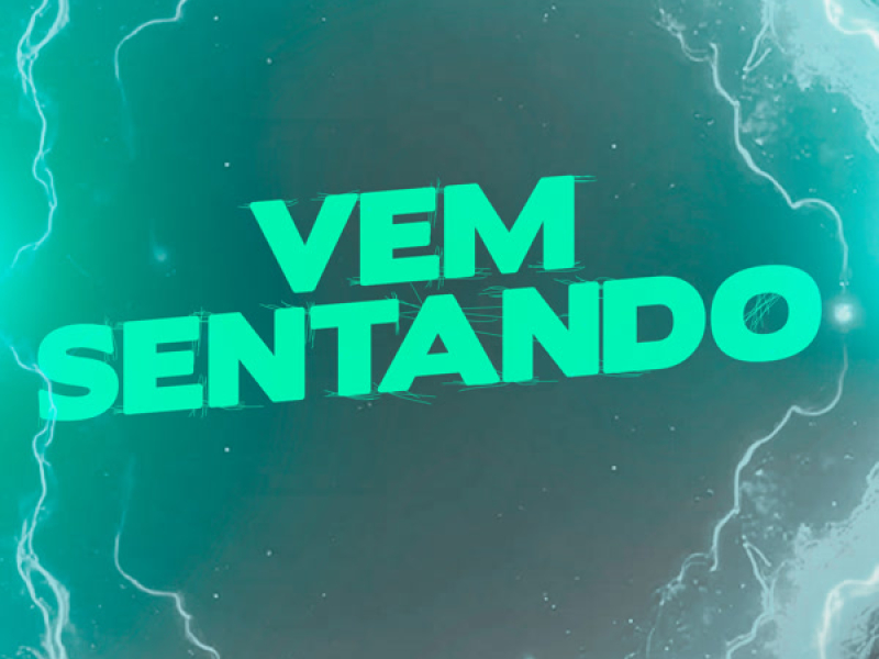 VEM SENTANDO (Single)