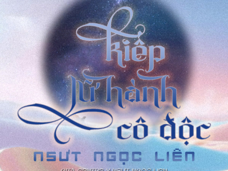 KIẾP LỮ HÀNH CÔ ĐỘC (Single)