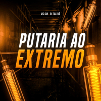 PUTARIA AO EXTREMO (Single)