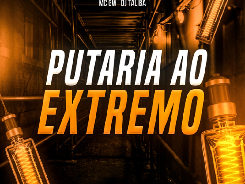 PUTARIA AO EXTREMO (Single)