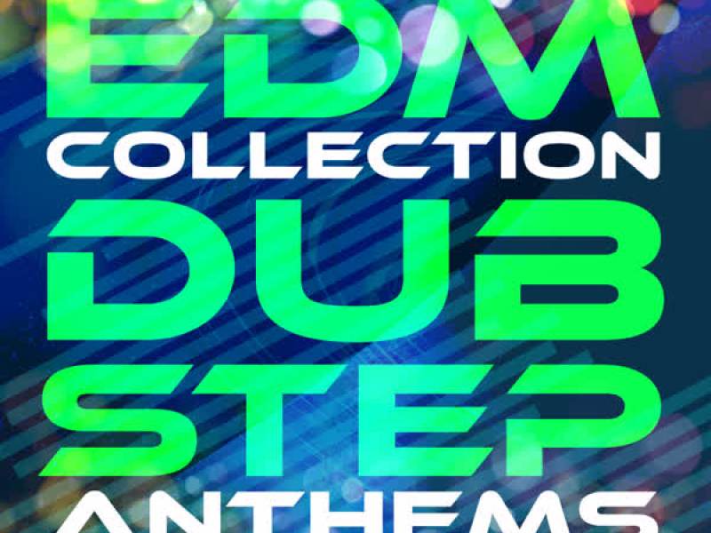EDM Collection: Dubstep Anthems