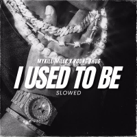 I Used To Be (feat. Young Thug) (Slowed Version) (Single)