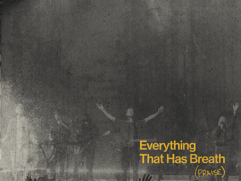 Everything That Has Breath (Praise) (Live) (Single)