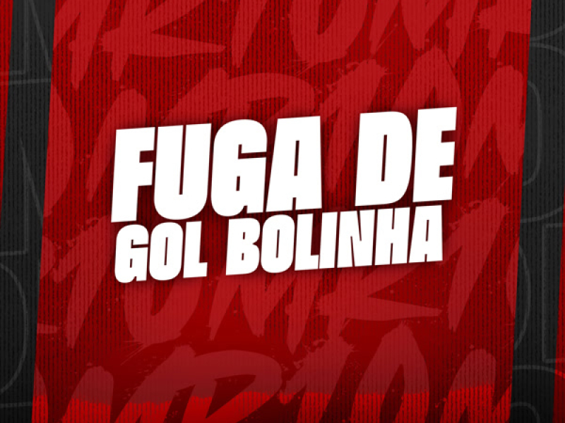 FUGA DE GOL BOLINHA (Single)