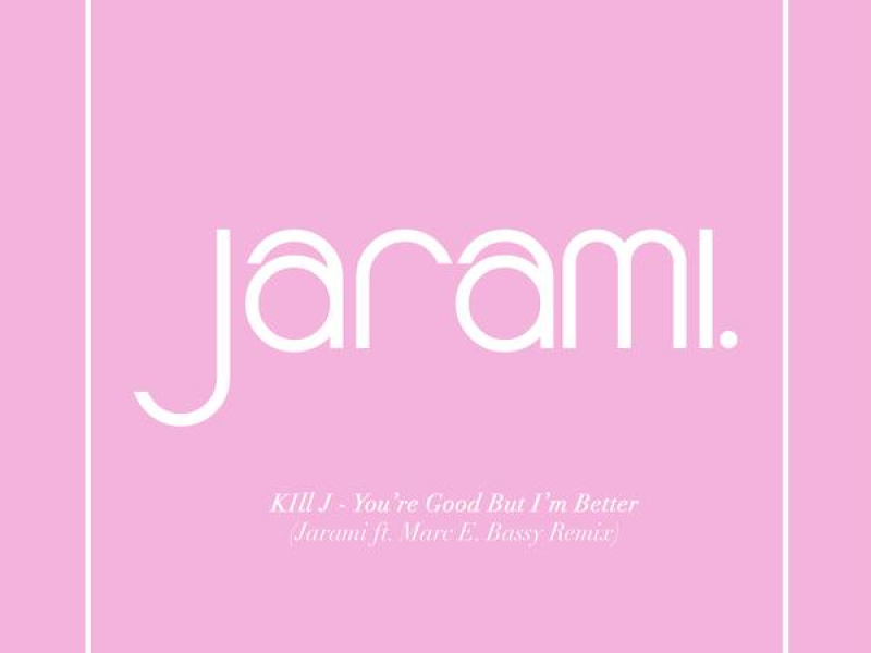 You're Good But I'm Better (Jarami Remix)