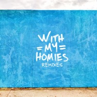 With My Homies (Remixes) (EP)