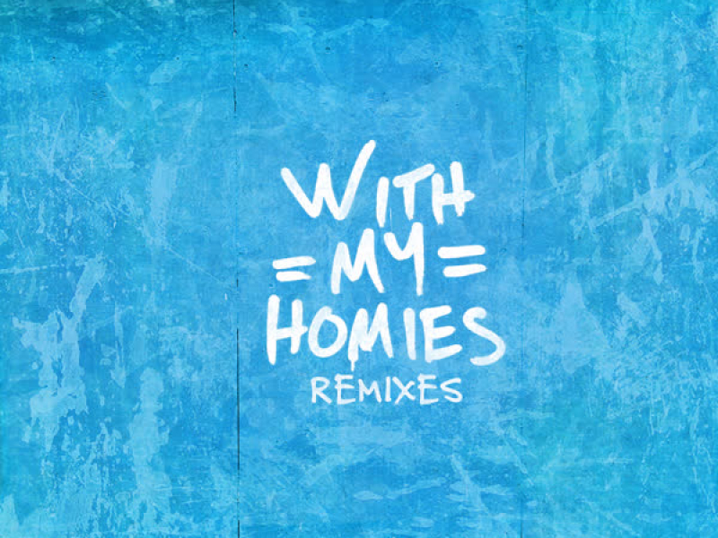 With My Homies (Remixes) (EP)
