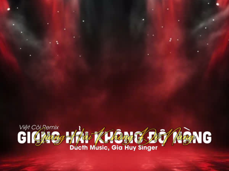 Giang Hải Không Độ Nàng (Việt Còi Remix) (Single)