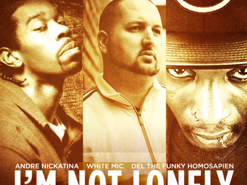 I'm Not Lonely (feat. Del the Funky Homosapien & Andre Nickatina)