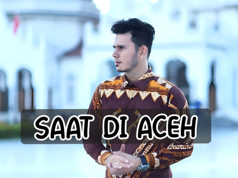 Saat Di Aceh (Single)