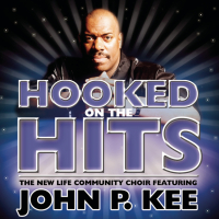 Nothing But The Hits: New Life Community Choir Feat. John P. Kee