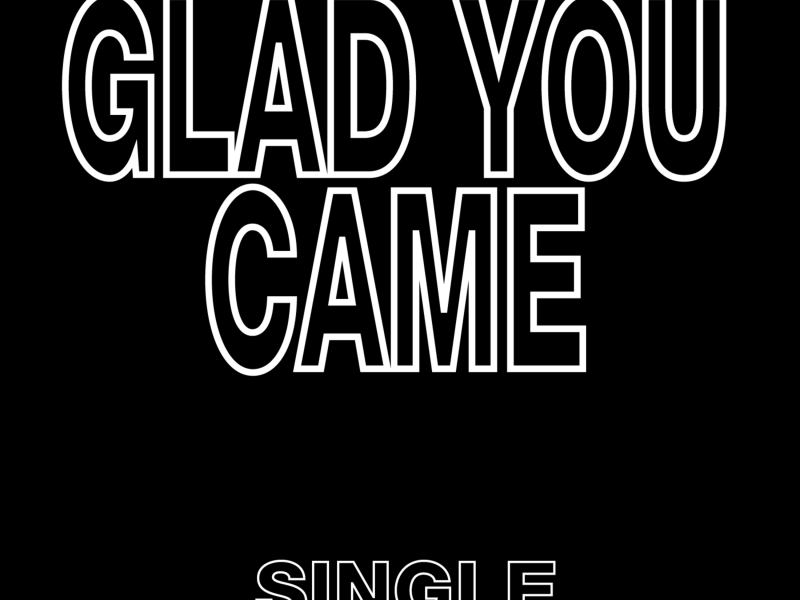 Glad You Came - Single