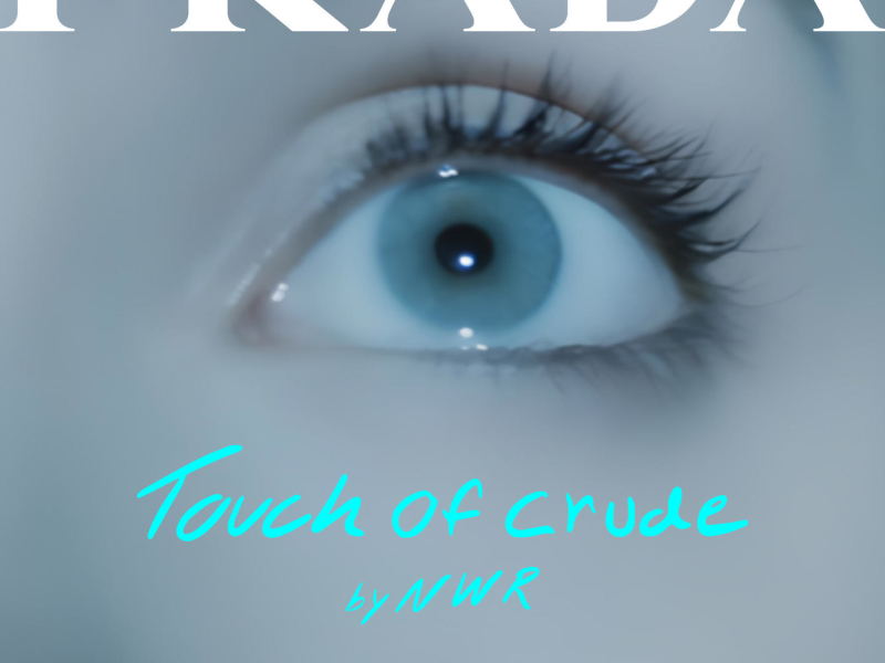 Touch of Crude (Soundtrack from the PRADA Short Film)