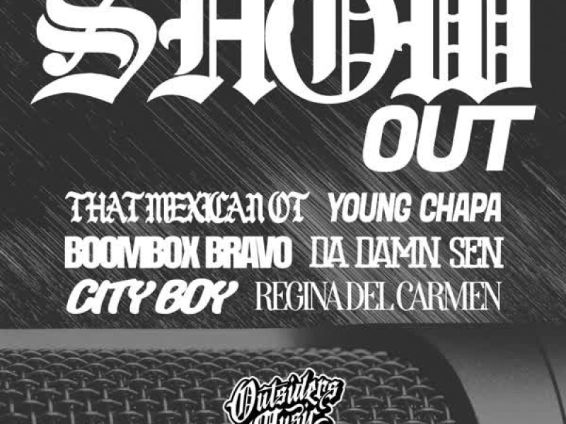 Show Out (feat. That Mexican OT, Boombox Bravo, Da Damn Sen, City Boy & Regina Del Carmen) (Single)