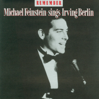 Remember: Michael Feinstein Sings Irving Berlin