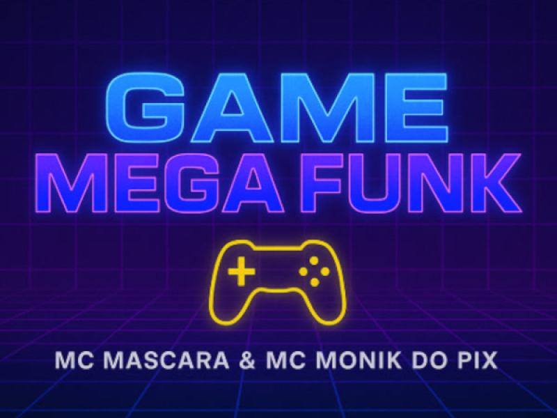 GAME MEGA FUNK (Single)