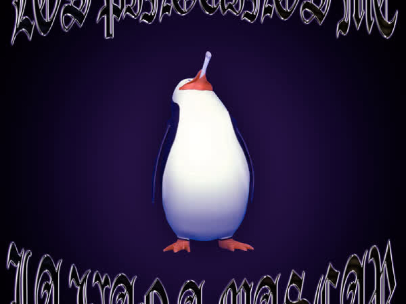 LOS PINGÜINOS ME LA VAN A MASCAR (EP)