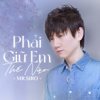 Phải Giữ Em Thế Nào (Single)