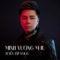 Minh Vương M4U Tuyển Tập (Vol.6)