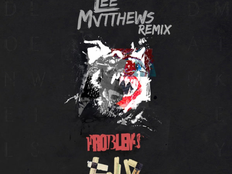 Problems (Lee Mvtthews Remix) (Single)