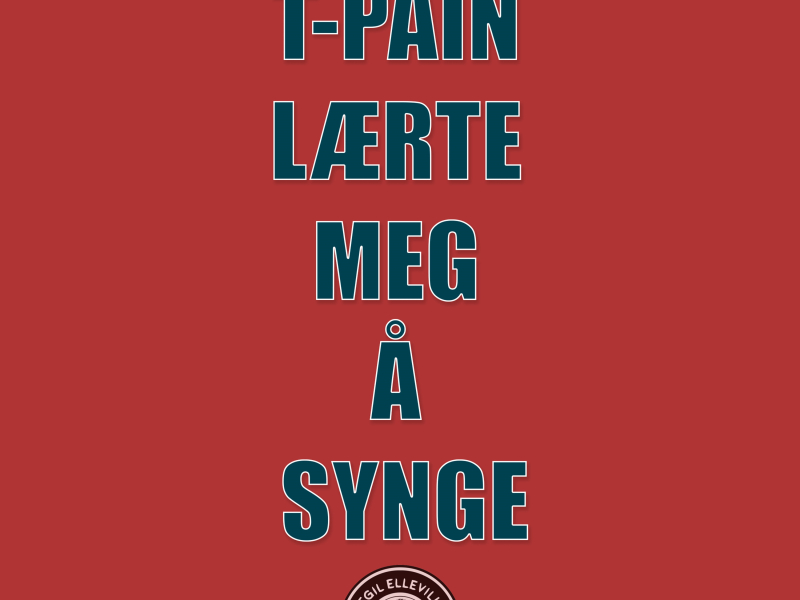 T-Pain Lærte Meg Å Synge (Single)