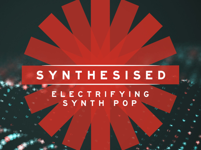 Synthesised - Electrifying Synth Pop