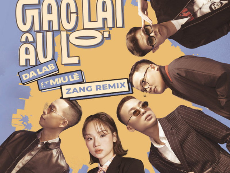 Gác Lại Âu Lo (Zang Remix) (Single)