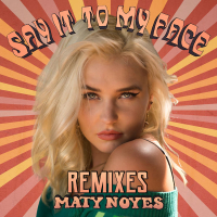 Say It To My Face (Remixes) (Single)
