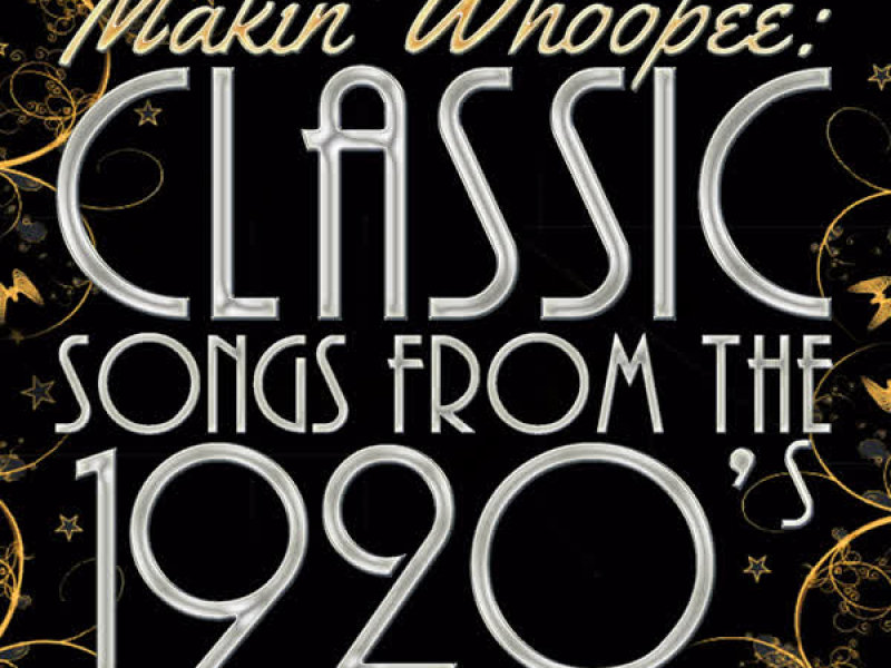 Makin' Whoopee: Classic Songs from the 1920's