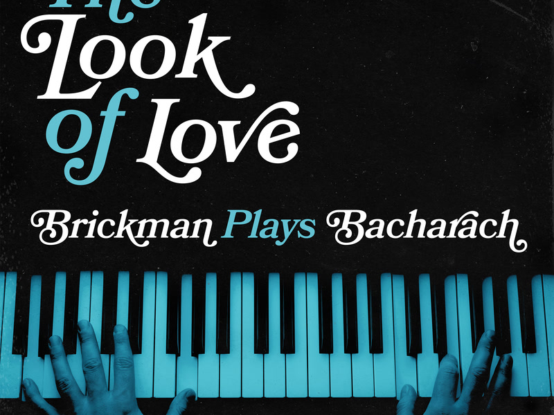 The Look of Love: Brickman Plays Bacharach