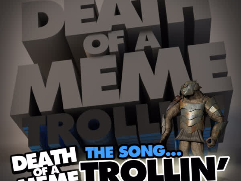 Death of a Meme - Trollin' (Single)