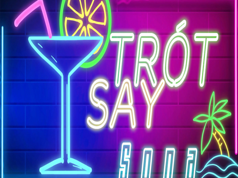 Trót Say (Single)
