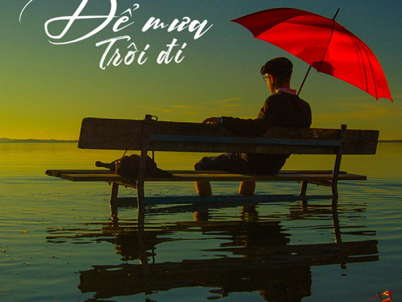 Để Mưa Trôi Đi (Single)