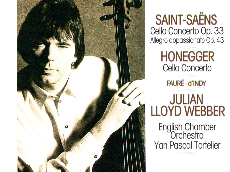 Saint-Saëns: Cello Concerto No. 1; Allegro Appassionato / Honegger: Cello Concerto / Fauré: Elégie / D'Indy: Lied