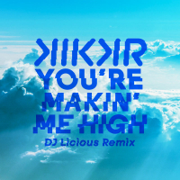 You're Makin' Me High (DJ Licious Remix) (Single)