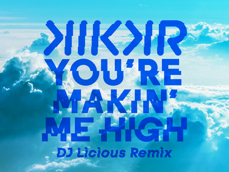 You're Makin' Me High (DJ Licious Remix) (Single)