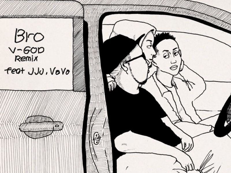 Bro (V-GOD Remix) feat. JJJ & VaVa (Single)