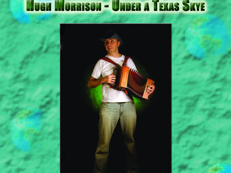 World Vol. 8: Hugh Morrison - Under a Texas Skye