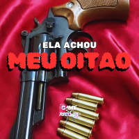 Ela Achou Meu Oitao (Single)