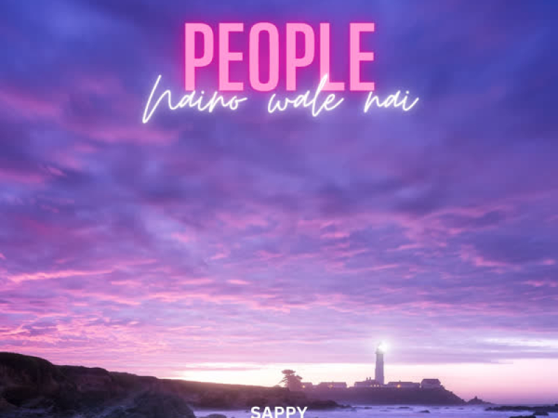 People X Naino Wale Nai (Single)