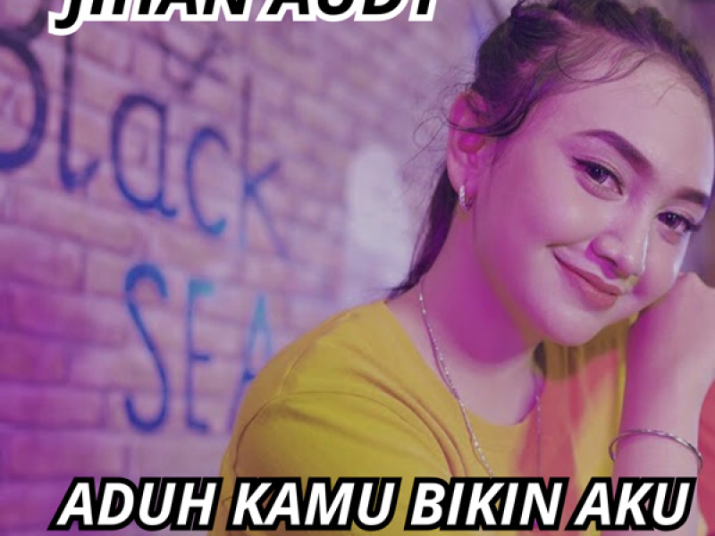 Aduh Kamu Bikin Aku Jadi Lemes (Single)