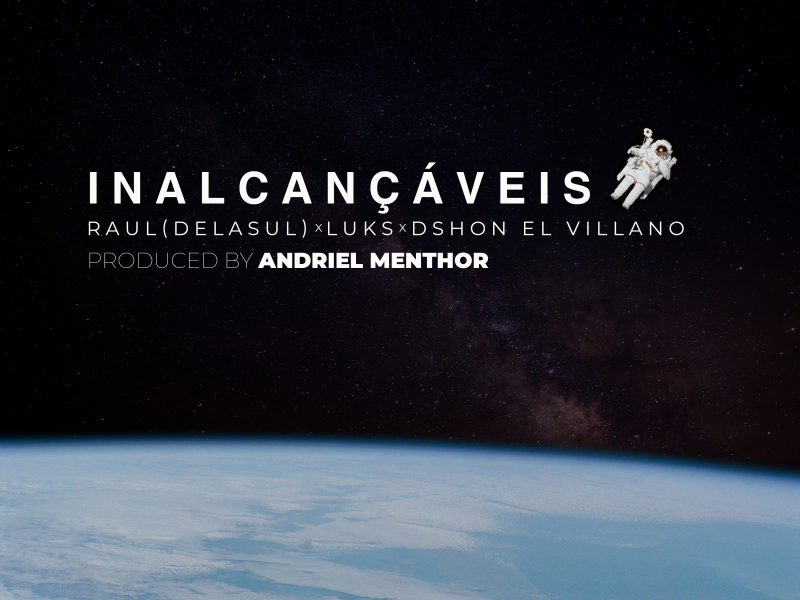 Inalcançáveis (feat. Raul & Luks)