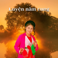 Làn Điệu: Luyện Năm Cung (Single)