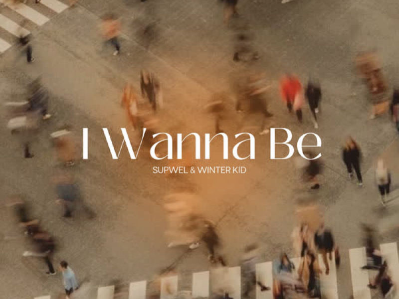 I Wanna Be (Single)