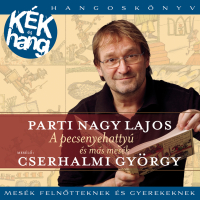 Parti Nagy Lajos: A pecsenyehattýu és más mesék