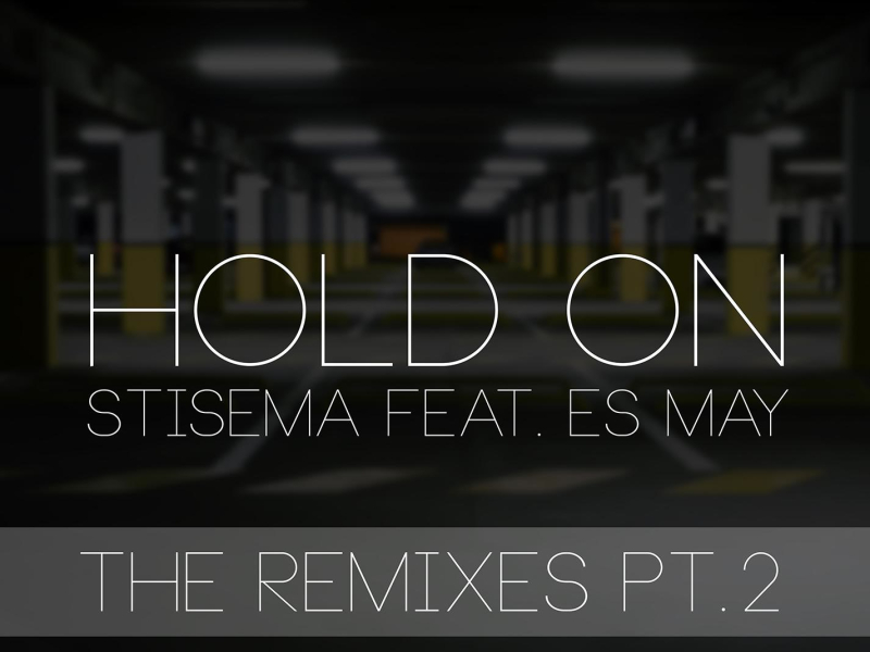 Hold On (feat. Es May) Remixes pt.2 (Ill Phil Remix) (Single)