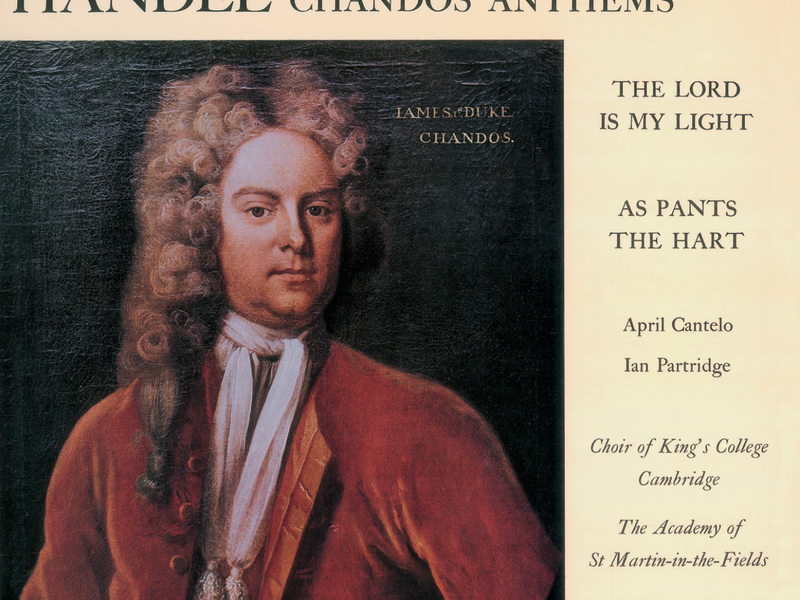 Handel: Chandos Anthems - The Lord Is My Light; As Pants the Hart