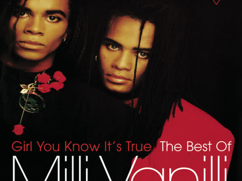 Girl You Know It's True - The Best Of Milli Vanilli