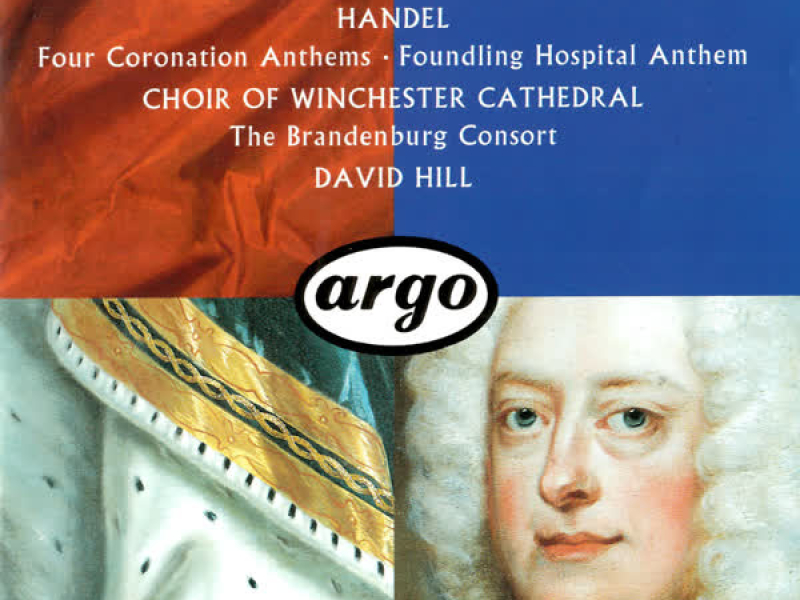 Handel: Four Coronation Anthems; Anthem for the Foundling Hospital